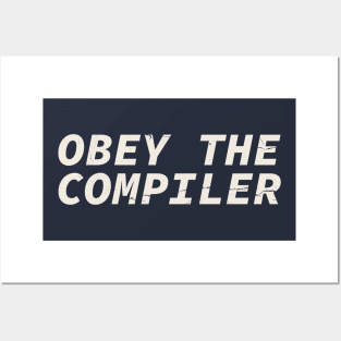 Obey The Compiler Posters and Art
